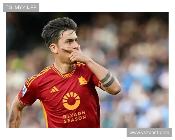 罗马总监与迪巴拉将深入讨论续约事宜期待达成共识